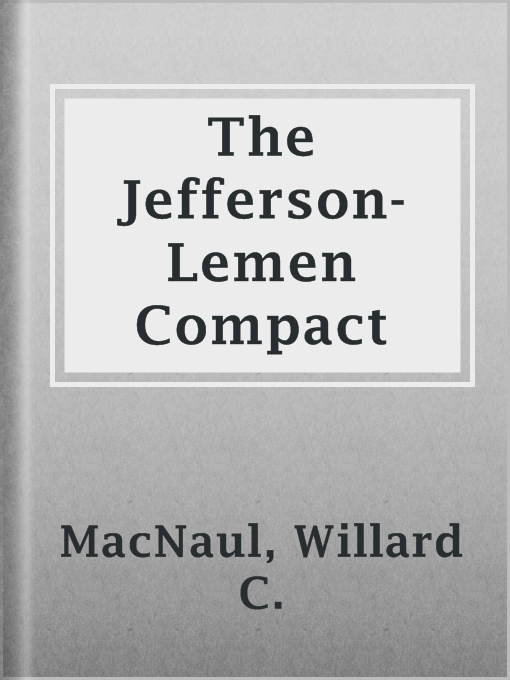 Title details for The Jefferson-Lemen Compact by Willard C. MacNaul - Available